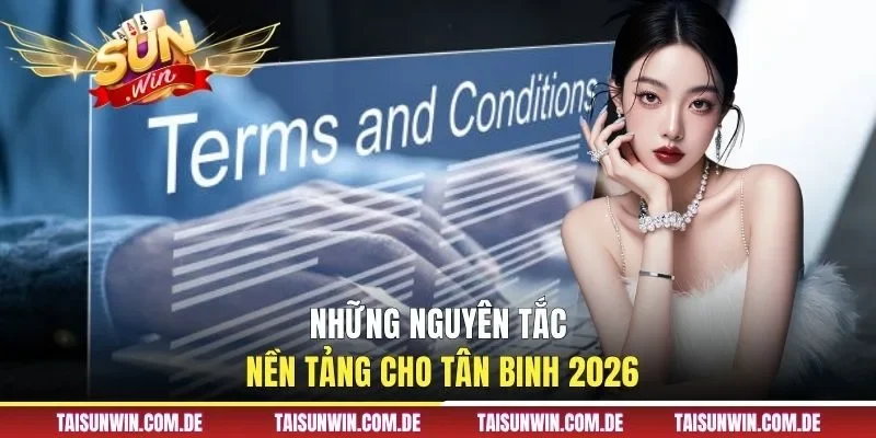 Những nguyên tắc nền tảng cho tân binh 2026