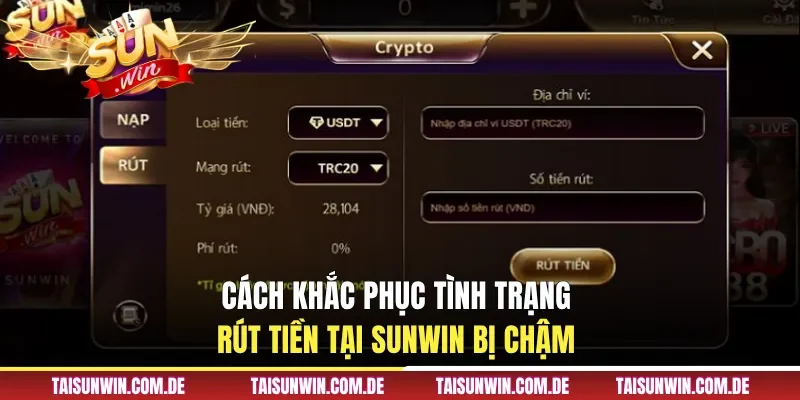Tại sao rút tiền Sunwin bị chậm 24h và bí kíp khắc phục